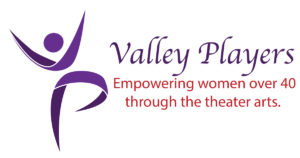 Valley Players - Empowering women over 40 through the theater arts